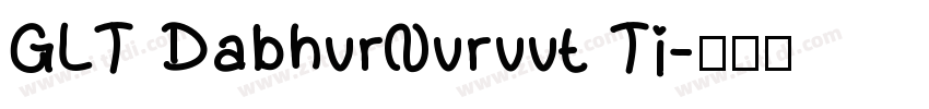 GLT DabhvrNvrvvt Ti字体转换